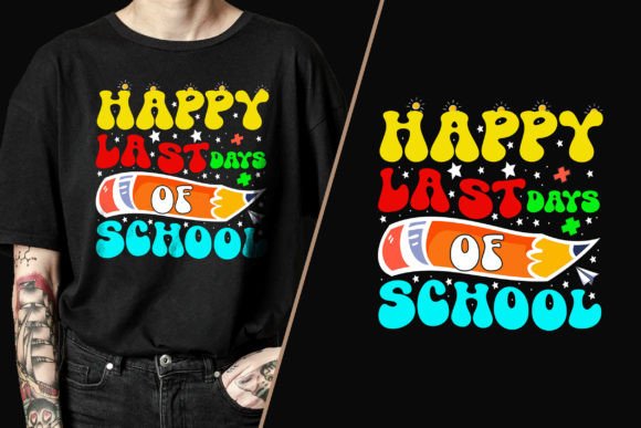 Happy Last Days of School T-Shirt Design