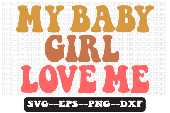 My Baby Girl Love Me Retro SVG Design