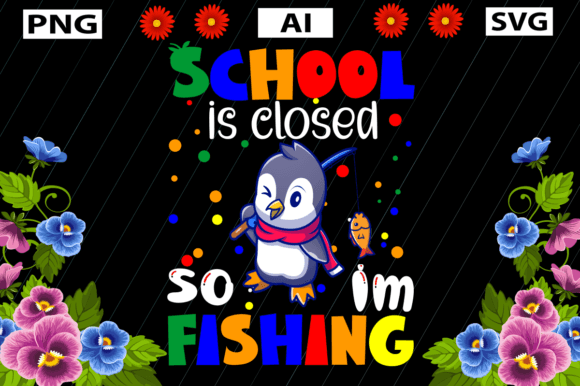 School is Closed so I’m Fishing: Back-to-School T-Shirt Designs That Stand Out in 2023