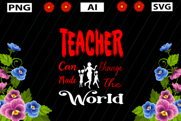 Teacher Can Made Change the World