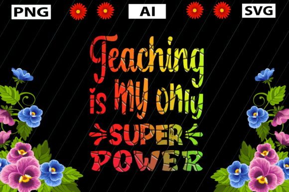 Teaching Is My Only Superpower
