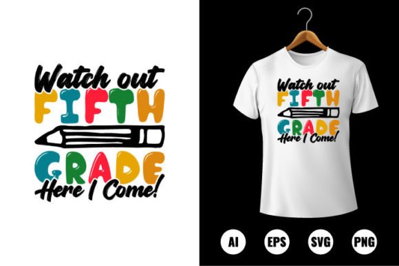 Watch Out 5th Grade, Here I Come: A Versatile Back-to-School T-Shirt Design for Educators, Makers, and Small Businesses